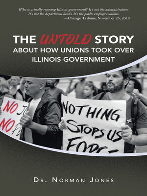 cover image of The Untold Story About How Unions Took over Illinois Government